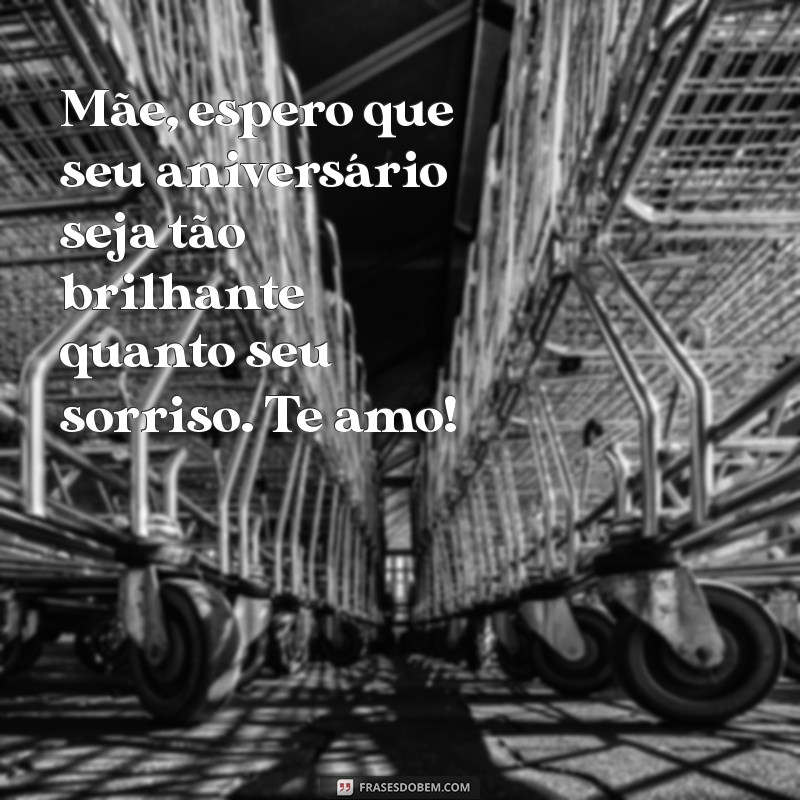 Frases Emocionantes para Desejar um Feliz Aniversário à Mãe 