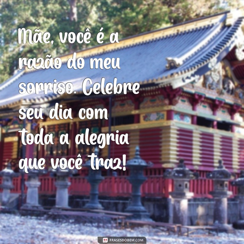 Frases Emocionantes para Desejar um Feliz Aniversário à Mãe 