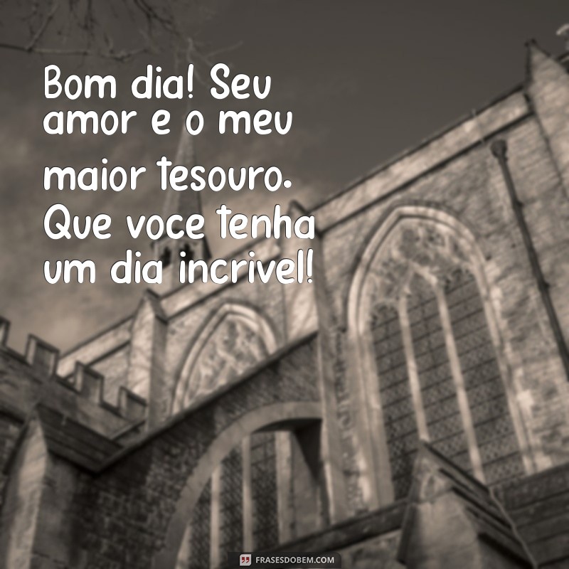 Mensagens de Amor para Namorada: Comece o Dia com um Bom Dia Especial 