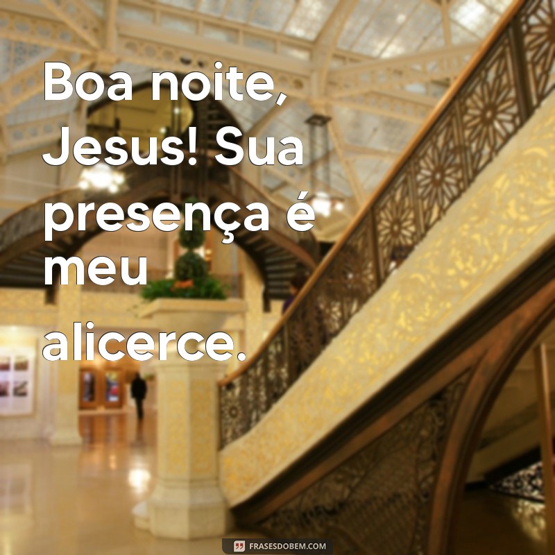 Boa Noite, Jesus: Frases Inspiradoras para Acalmar a Alma 