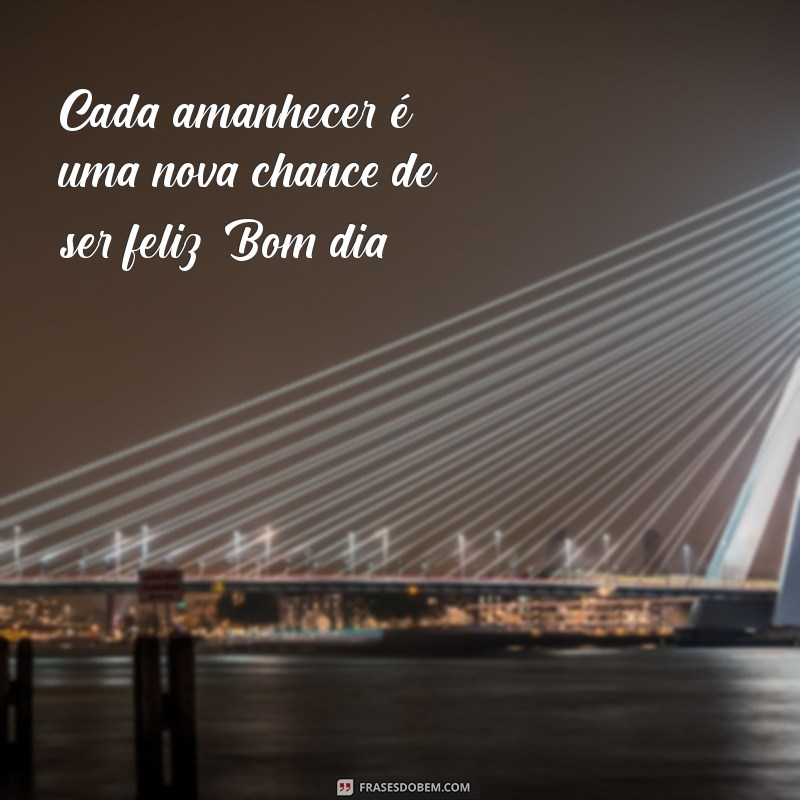 Frases Inspiradoras de Bom Dia para Iluminar Seu Dia 