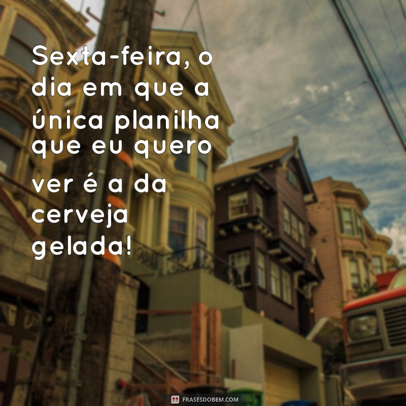 Frases Engraçadas de Bom Dia para Sexta-Feira no WhatsApp 