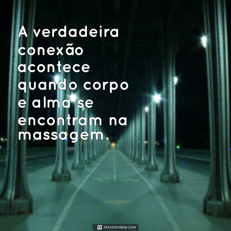 massagem com o corpo A verdadeira conexão acontece quando corpo e alma se encontram na massagem.