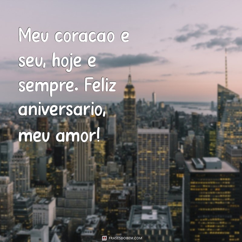 As Melhores Frases de Feliz Aniversário para Declarar Seu Amor 