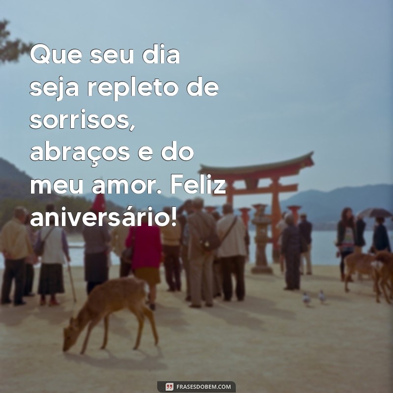 As Melhores Frases de Feliz Aniversário para Declarar Seu Amor 