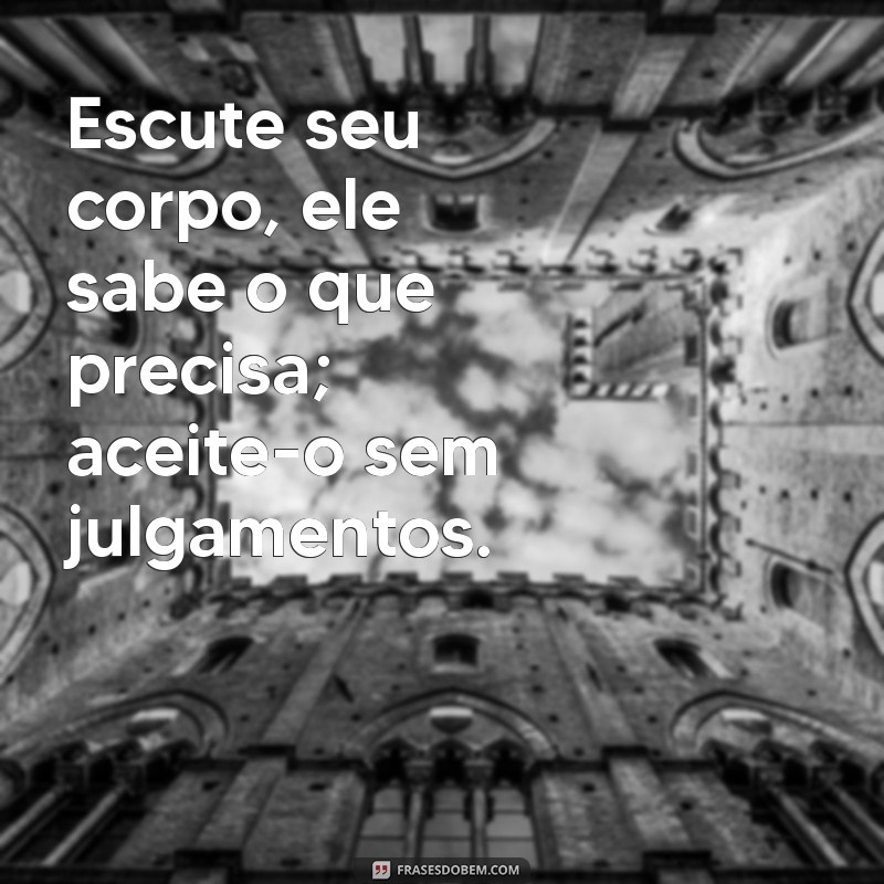 Frases Inspiradoras sobre Aceitação do Corpo: Ame-se como Você é! 