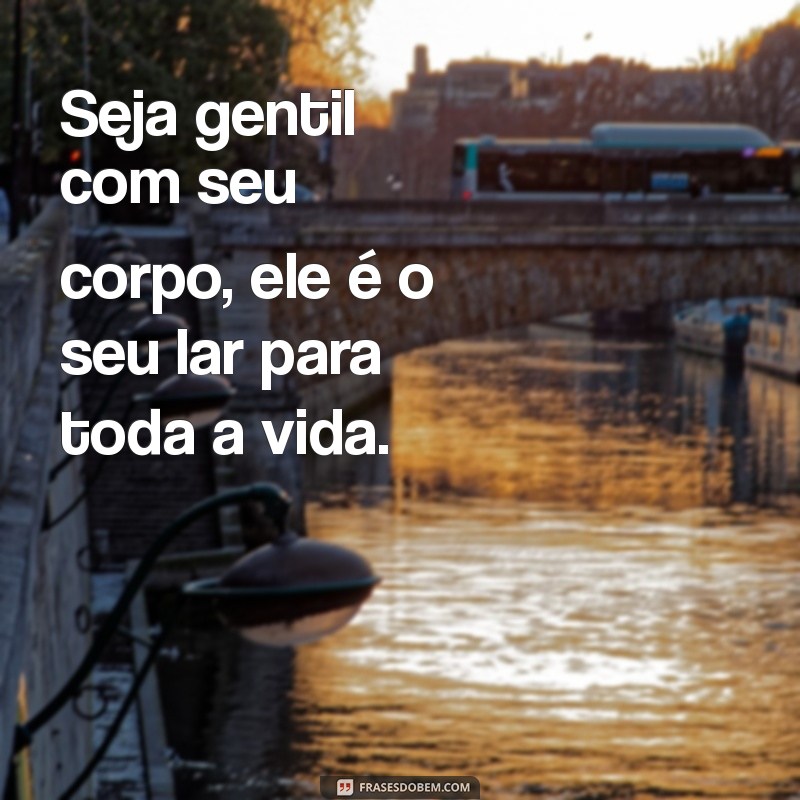 Frases Inspiradoras sobre Aceitação do Corpo: Ame-se como Você é! 