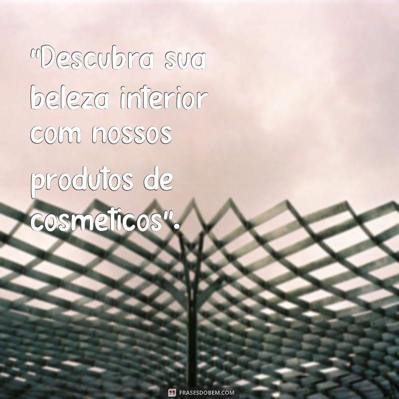 frases de cosméticos 