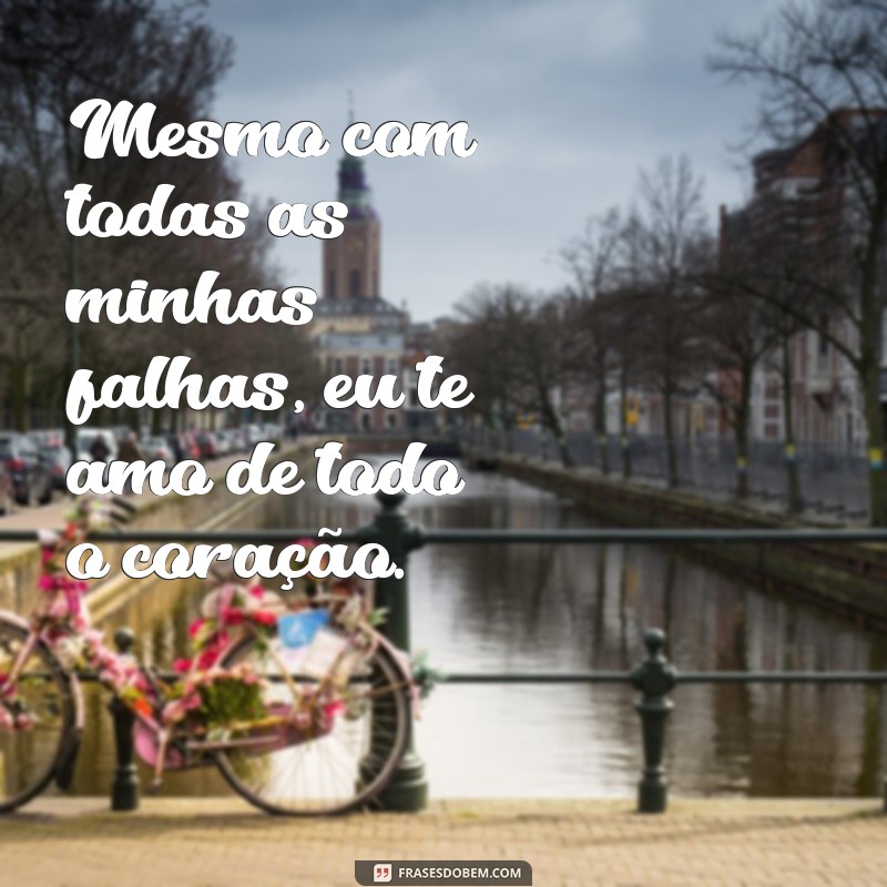 Frases Inspiradoras: Não Sou uma Mãe Perfeita, Mas Te Amo 