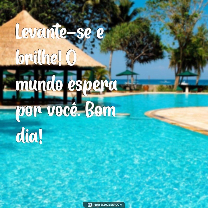 Mensagem de Bom Dia: Inspire Seu Dia com Frases Motivacionais 