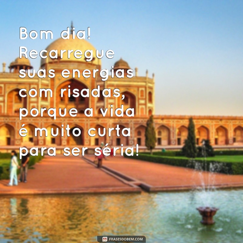 Comece Seu Dia com Humor: Frases Engraçadas para um Bom Dia Zoeira 