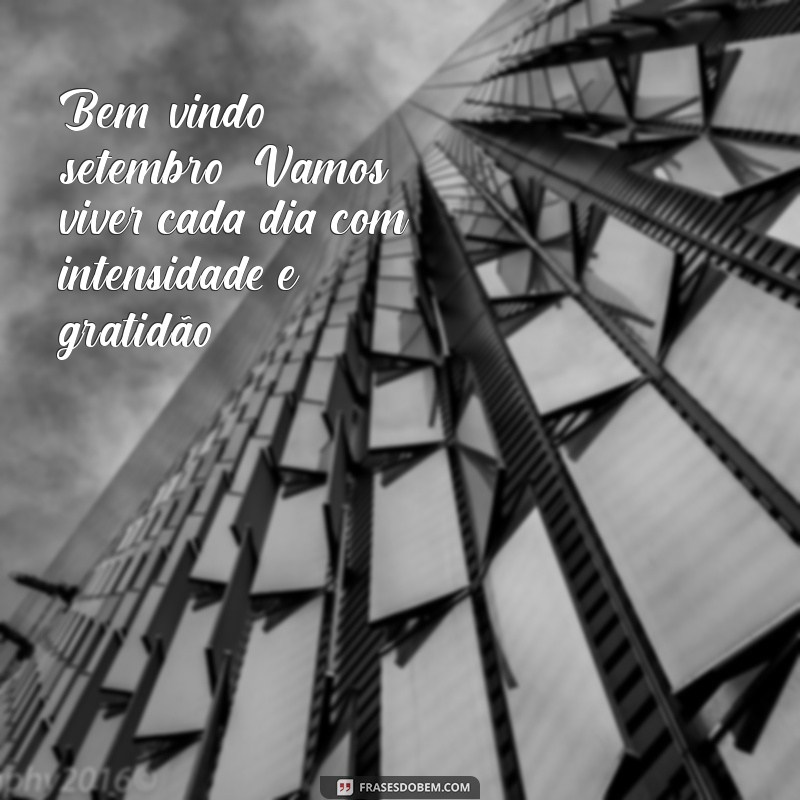 Mensagens Inspiradoras para Dar Boas-Vindas a Setembro 