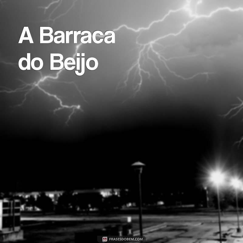 filmes de comédia romântica na netflix A Barraca do Beijo