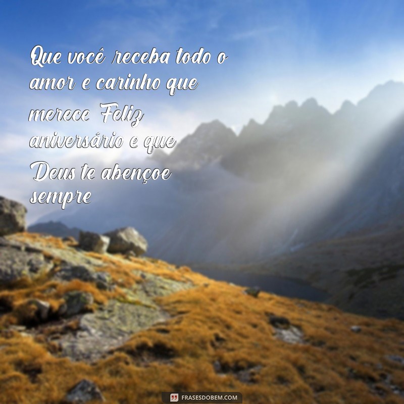 Frases Inspiradoras de Aniversário: Que Deus Te Abençoe Hoje e Sempre 