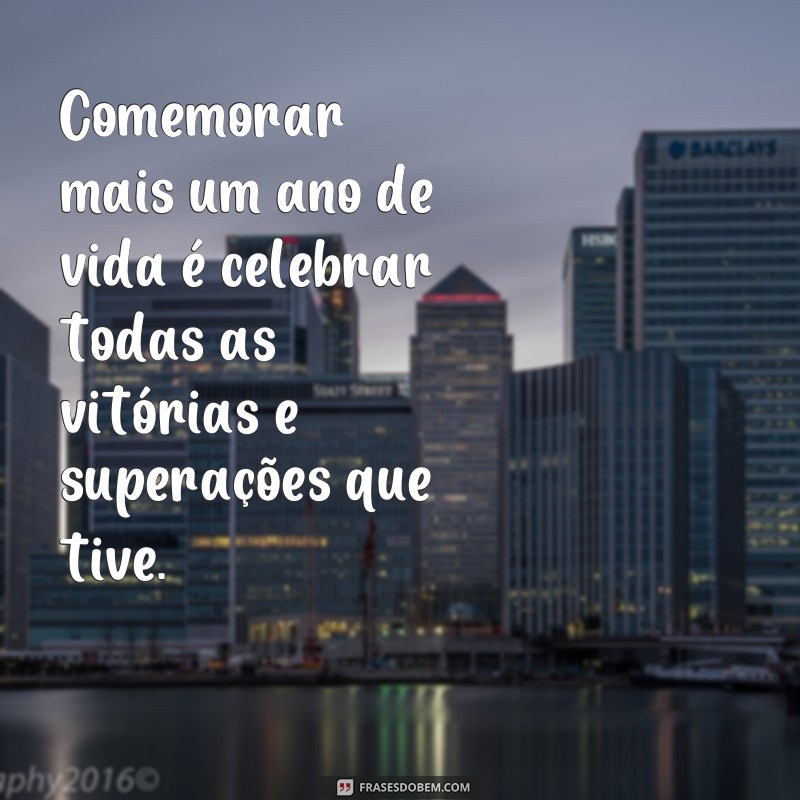 29 Frases Emocionantes de Gratidão por Mais um Ano de Vida: Inspire-se e Celebre! 