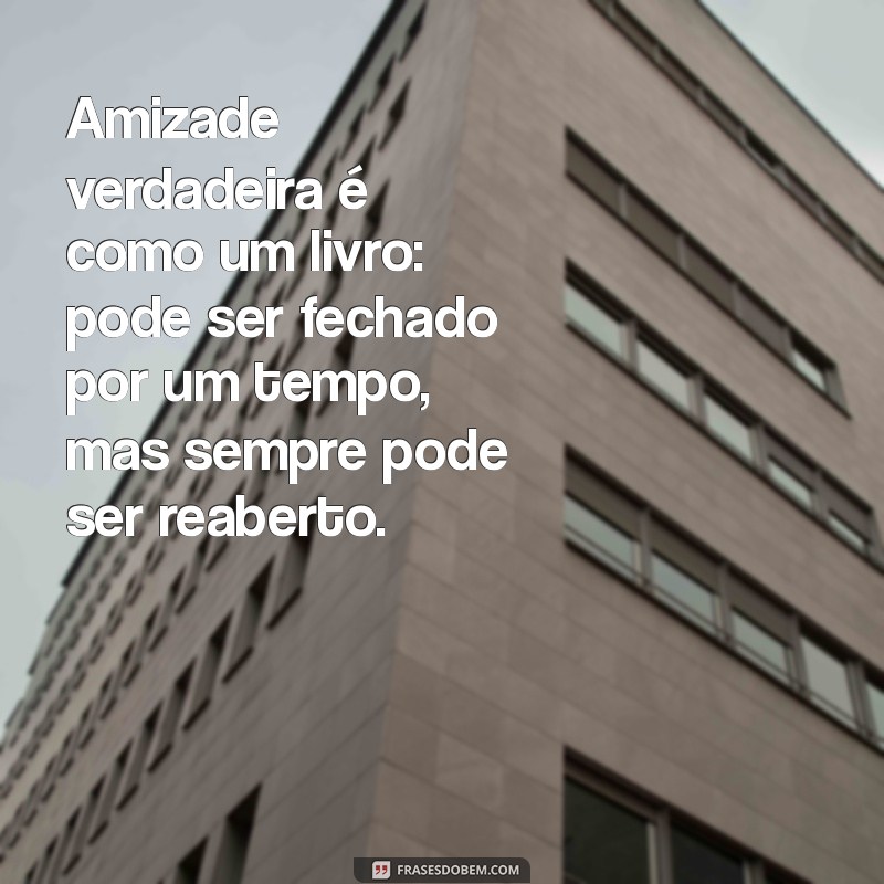 Como Retomar uma Amizade: Mensagens que Ajudam a Reaproximar 