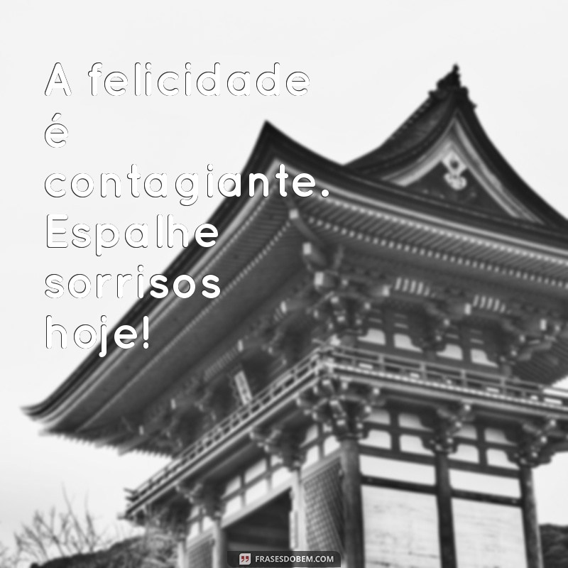 Frases Inspiradoras para Status: Celebre um Dia Maravilhoso 