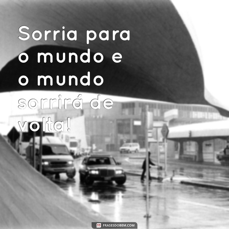 Frases Inspiradoras para Status: Celebre um Dia Maravilhoso 