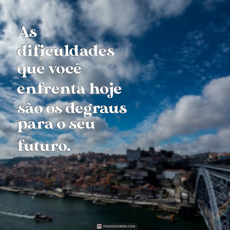 Frases Motivacionais Poderosas para Inspirar Seu Dia 