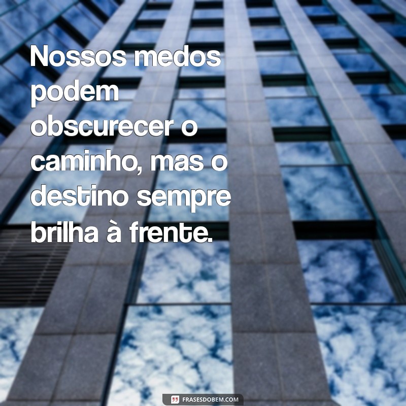 Frases Inspiradoras sobre Destino: Descubra o Que o Futuro Reserva 