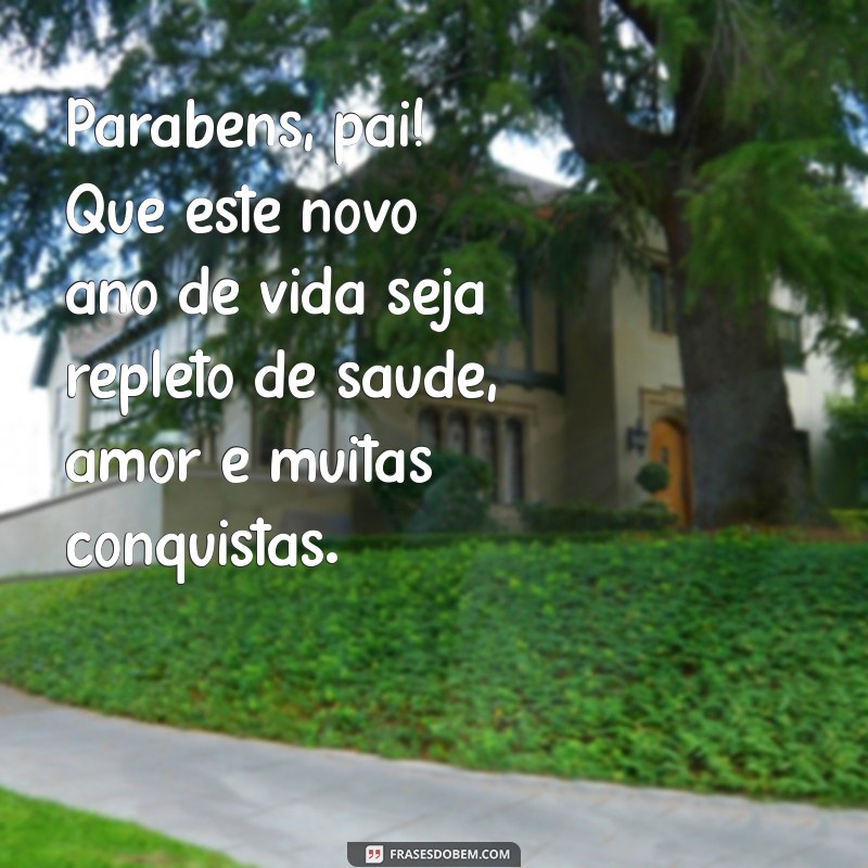 Mensagens Emocionantes de Parabéns para o Pai: Celebre com Amor! 