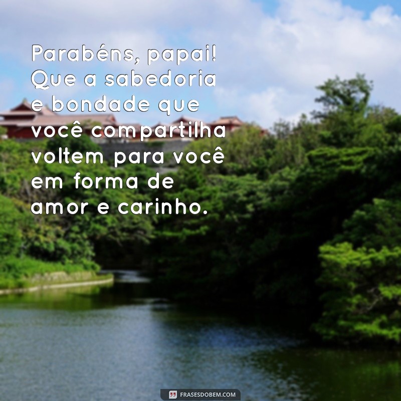 Mensagens Emocionantes de Parabéns para o Pai: Celebre com Amor! 