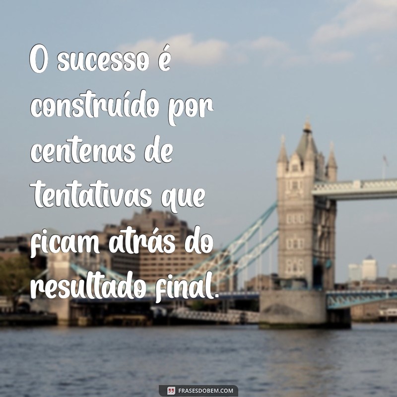 30 Frases Inspiradoras com Atrás para Reflexão e Motivação 