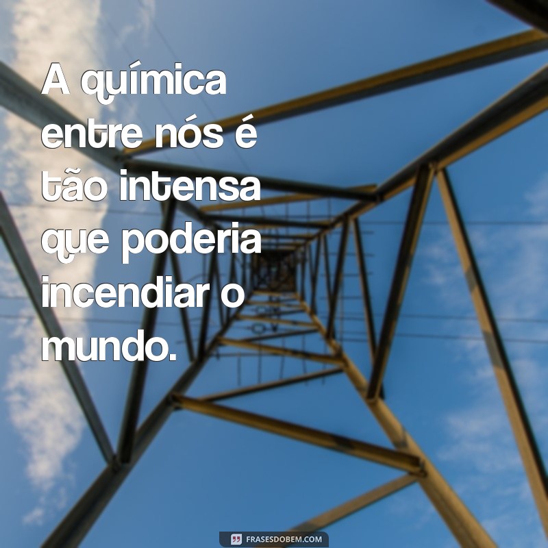 Frases Picantes: 30 Mensagens Quentes para Apimentar Seu Dia 