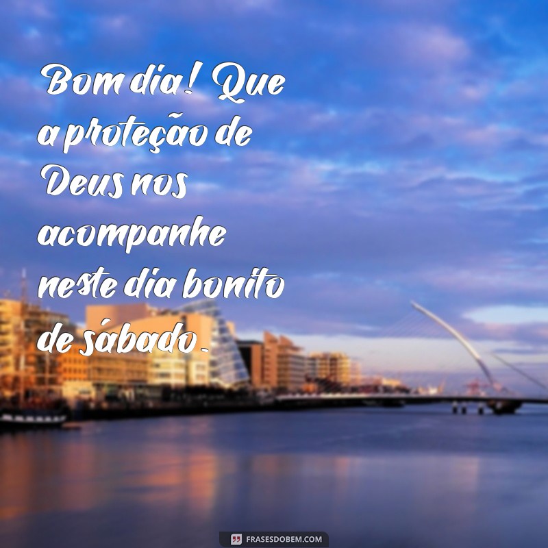 Bom Dia, Sábado! Mensagens Inspiradoras para Agradecer a Deus 