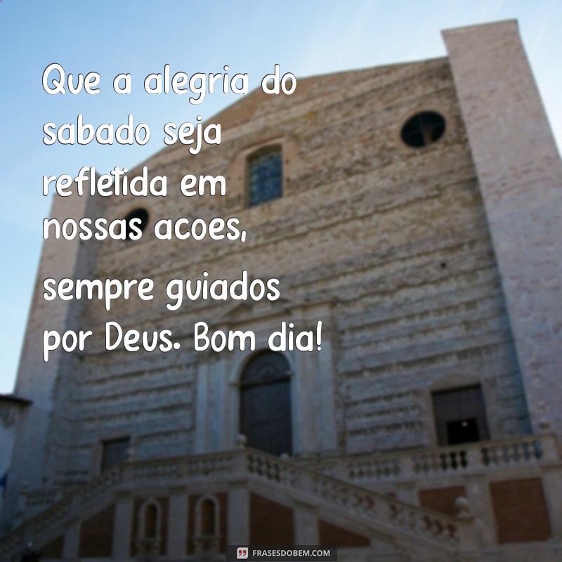 Bom Dia, Sábado! Mensagens Inspiradoras para Agradecer a Deus 