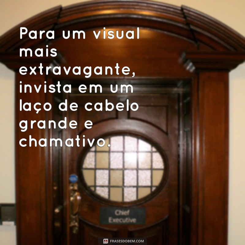 Descubra as melhores frases para laços de cabelo e arrase no visual! 