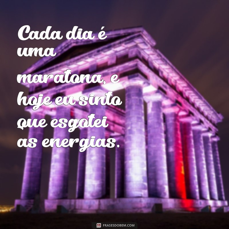 Frases Inspiradoras para Superar a Esgotamento: Renove Sua Energia 