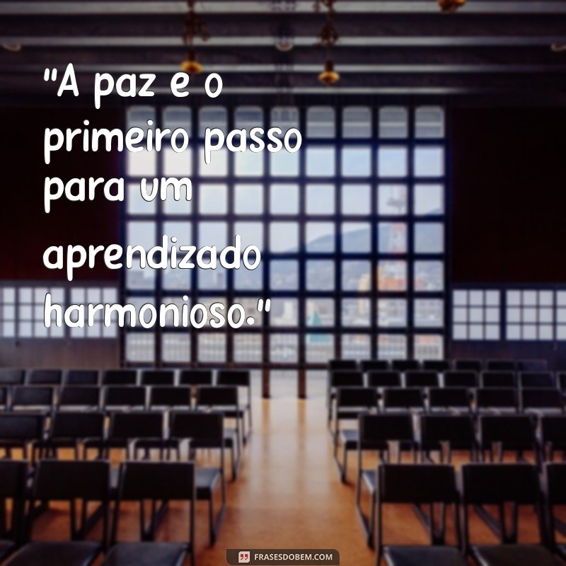 frases de paz nas escolas 