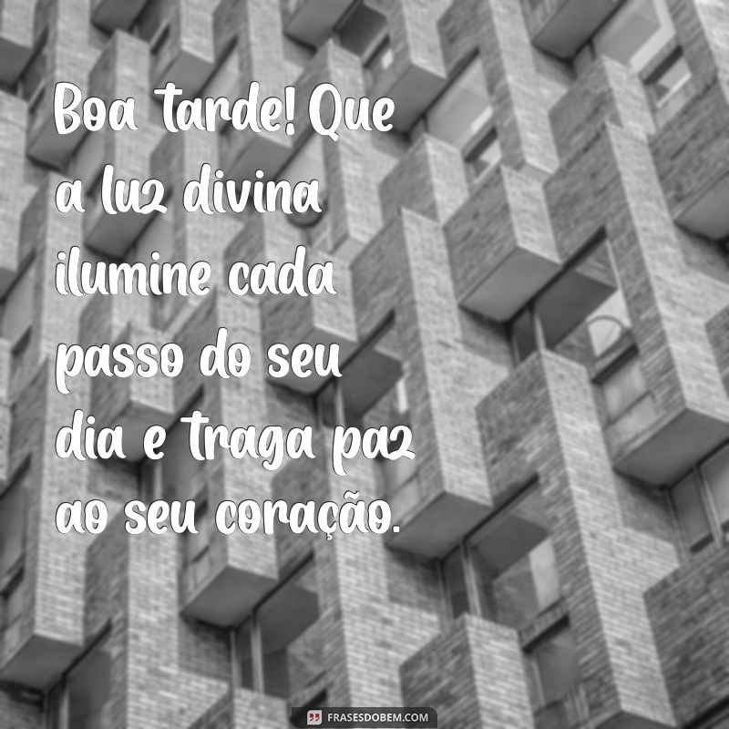 boa tarde reflexão de deus Boa tarde! Que a luz divina ilumine cada passo do seu dia e traga paz ao seu coração.