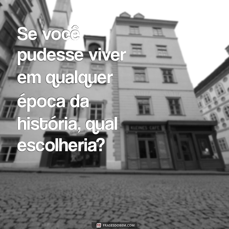 10 Perguntas Intrigantes para Fazer a um Homem e Conhecê-lo Melhor 