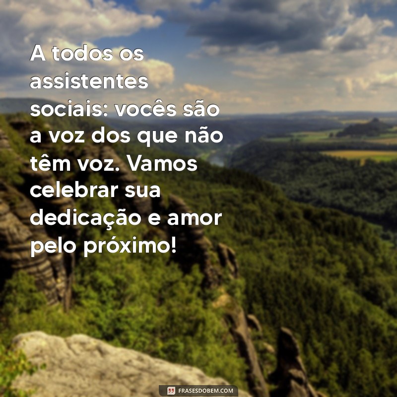 Mensagens Inspiradoras para Celebrar o Dia do Assistente Social 