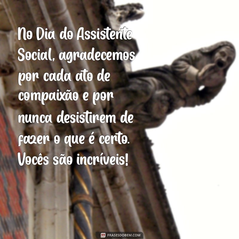 Mensagens Inspiradoras para Celebrar o Dia do Assistente Social 