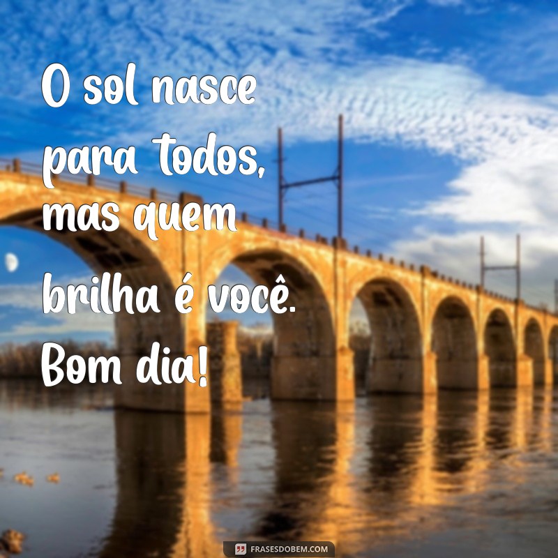 Imagens Inspiradoras de Bom Dia para Começar o Dia com Positividade 