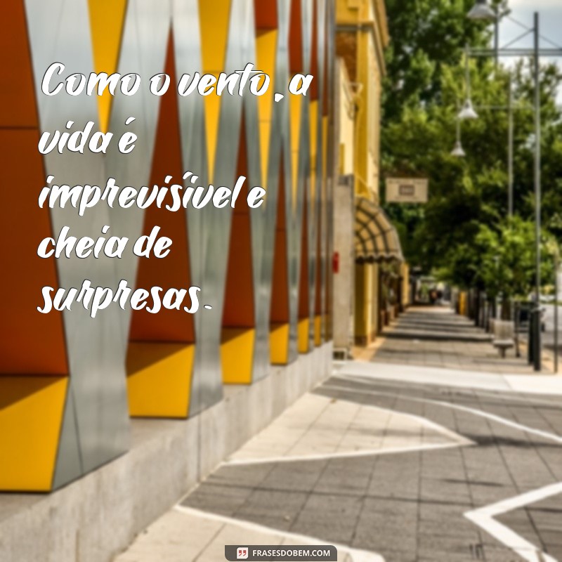 Frases Inspiradoras sobre o Vento: Reflexões e Poemas para Todos os Momentos 