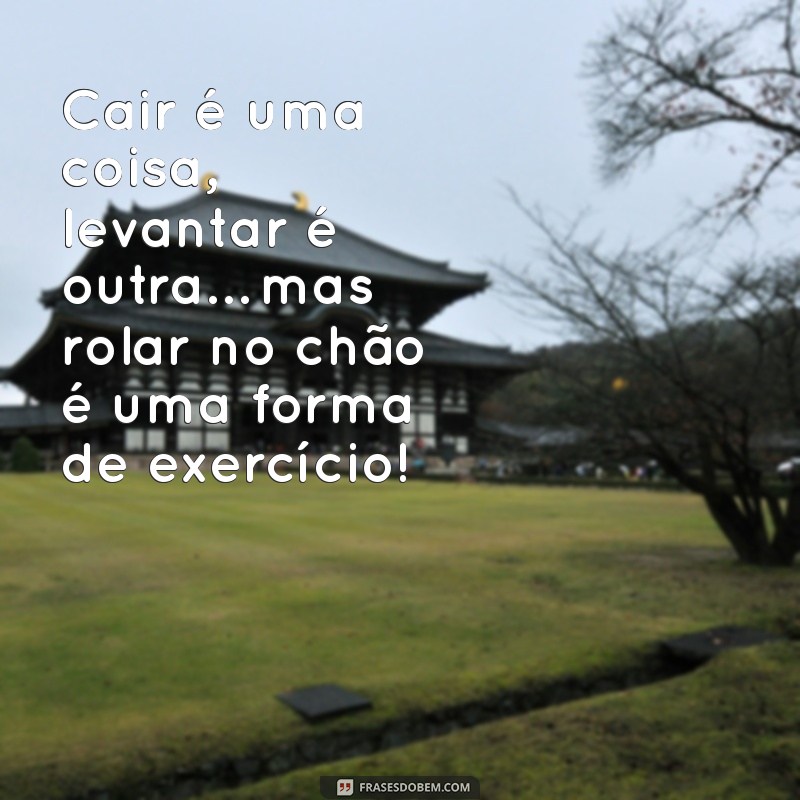 24 Frases Engraçadas de Motivação para Alegrar seu Dia 