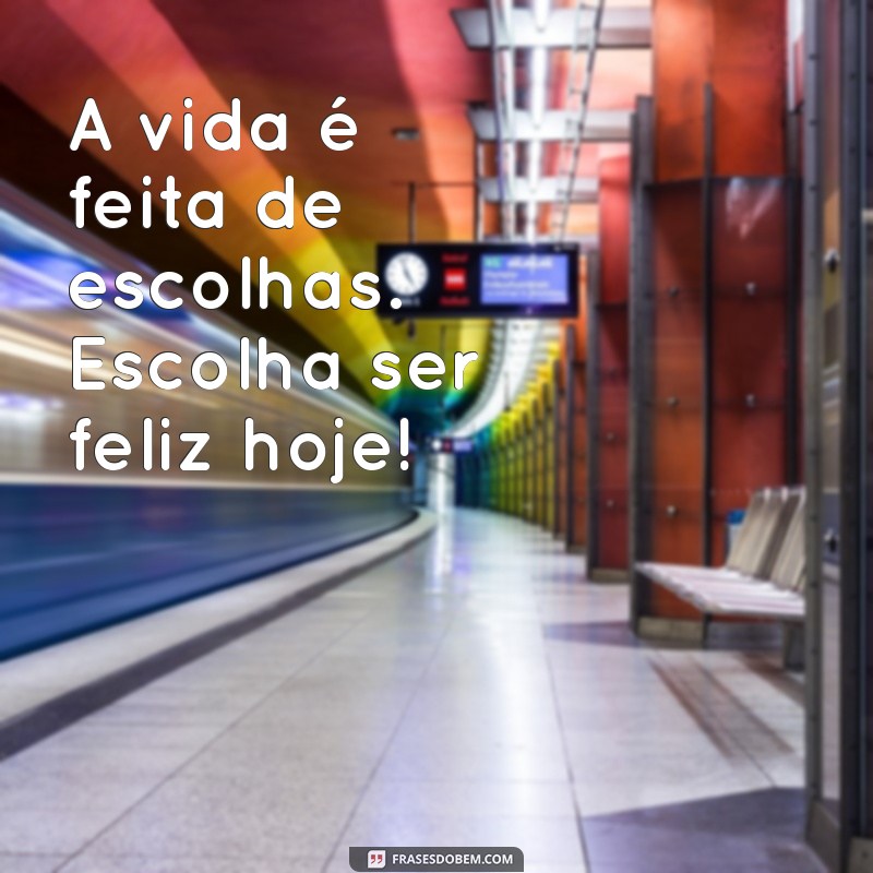 Frases Inspiradoras para Celebrar um Dia Feliz 