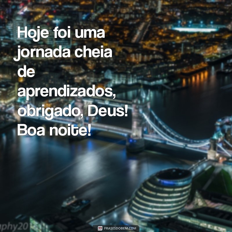 Boa Noite: Agradeça a Deus por Mais um Dia de Vida 