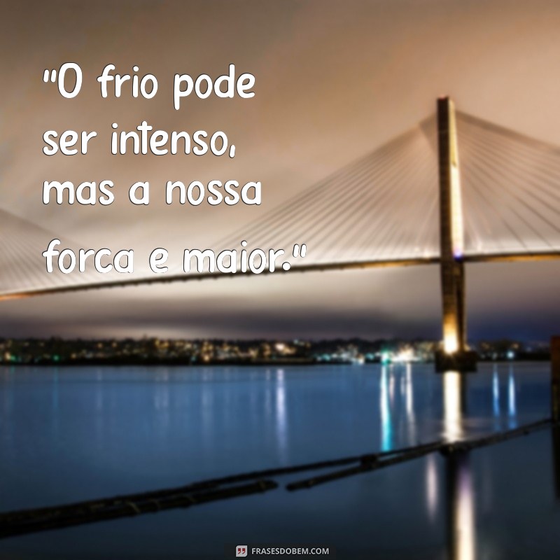 Mensagens Aconchegantes para Dias Frios: Inspire-se e Compartilhe 