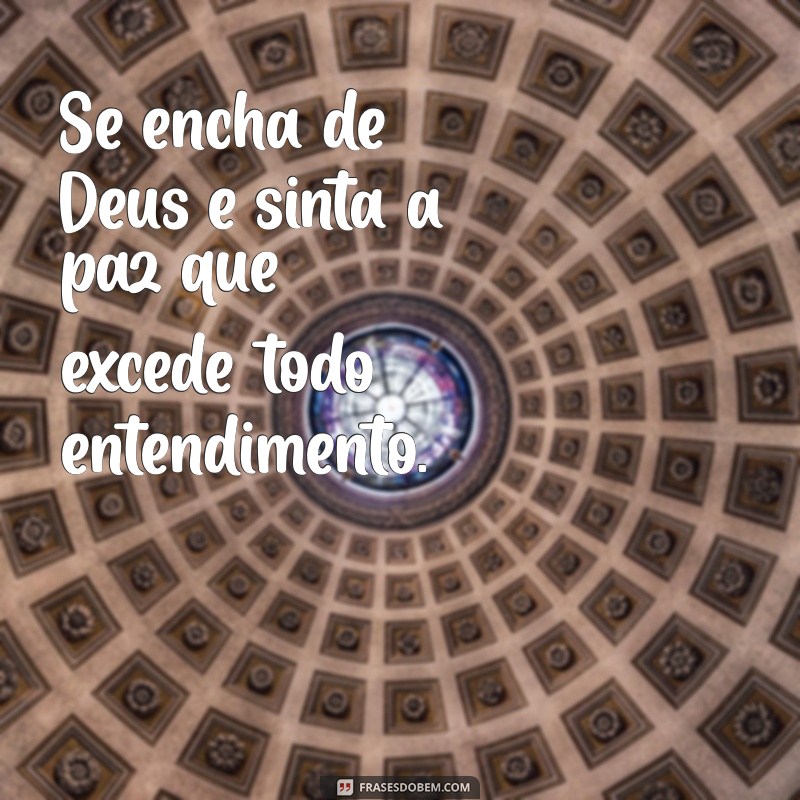 Como Se Encher de Deus: Dicas para Fortalecer sua Fé e Espiritualidade 