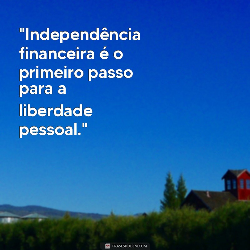 independência financeira feminina frases 