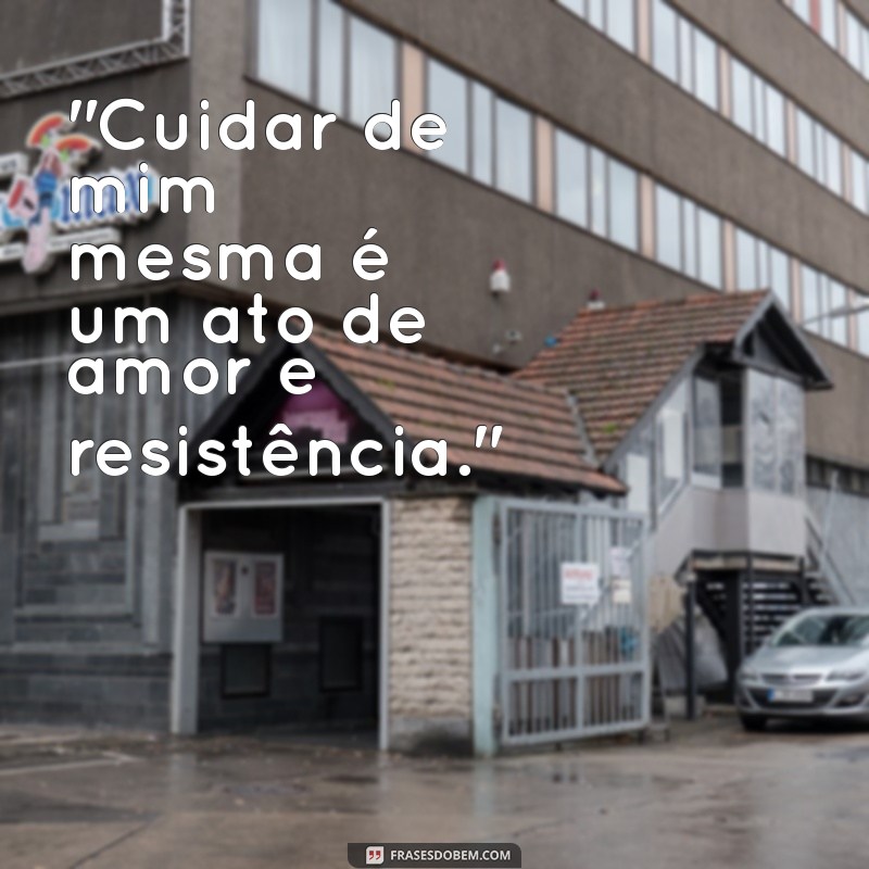 frases de autocuidado feminino 