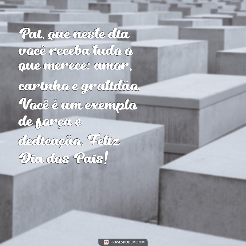 Frases Emocionantes para Celebrar o Dia dos Pais: Homenagens que Tocam o Coração 