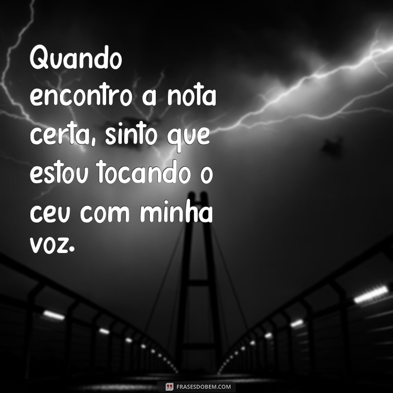 Descubra as 27 frases mais bem cantadas do mundo e se encante com a música 