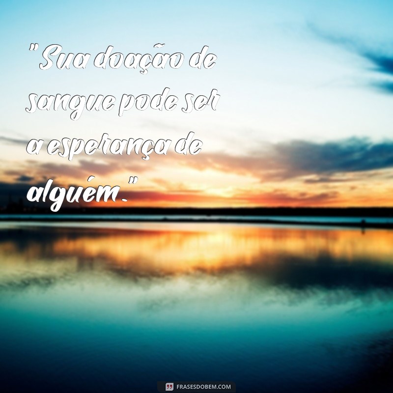 frases sobre doar sangue 