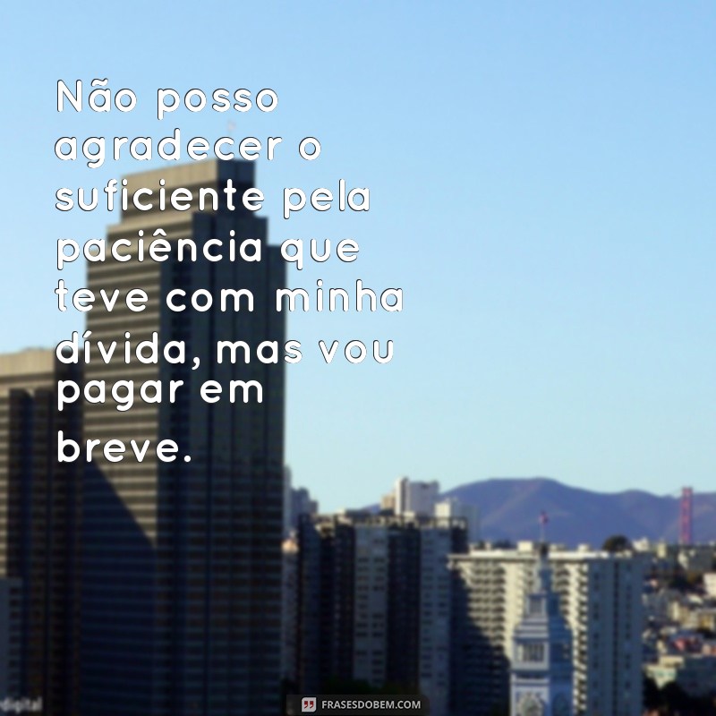 Descubra as melhores frases sobre dívidas e como se livrar delas 